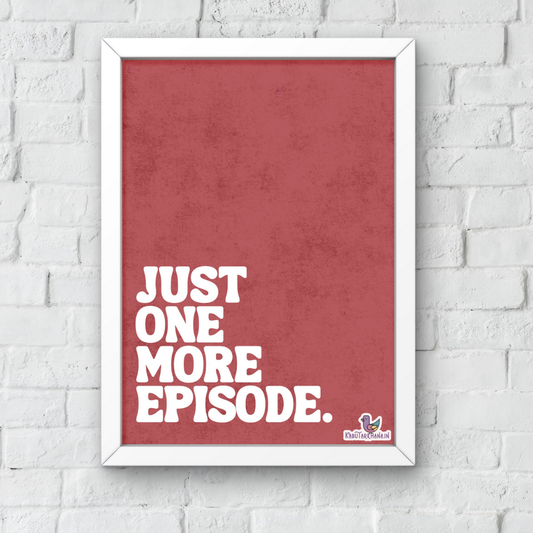Netflix: Just One More Episode A3 Wall Frame