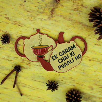 Ek Garam Chai Ki Pyaali Ho – MDF Fridge Magnet