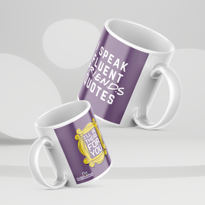 I Speak Fluent FRIENDS Quotes